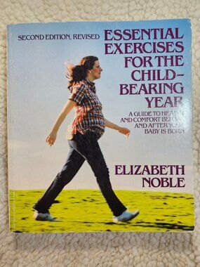 Essential Exercises for the Childbearing Year Elizabeth Noble 2nd Ed Paperback